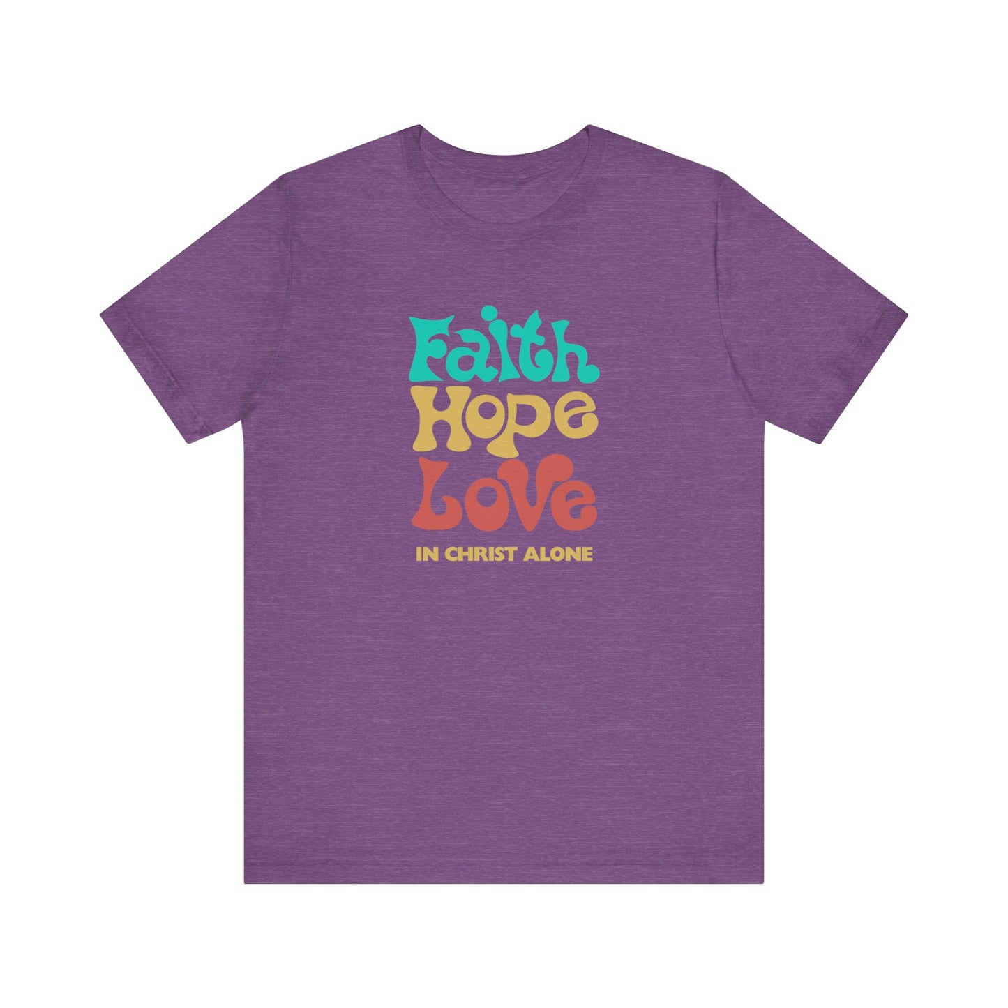 Faith Hope Love in Christ Alone