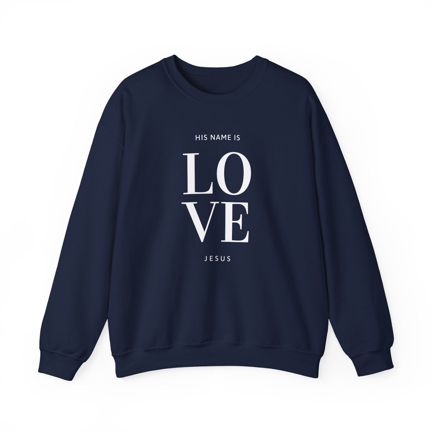 Christian Love - His Name is Jesus Sweatshirt