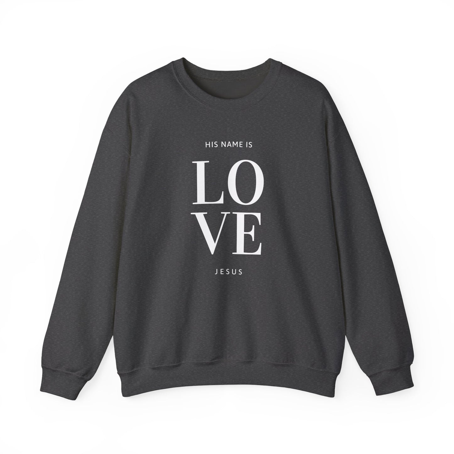 Christian Love - His Name is Jesus Sweatshirt